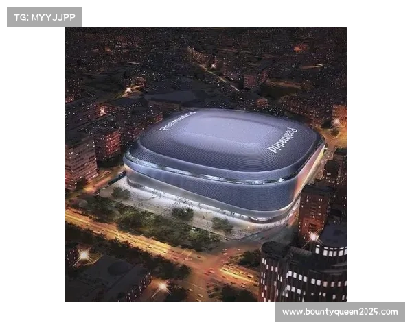 皇马伯纳乌重建计划打造多功能商业综合体，增强盈利能力